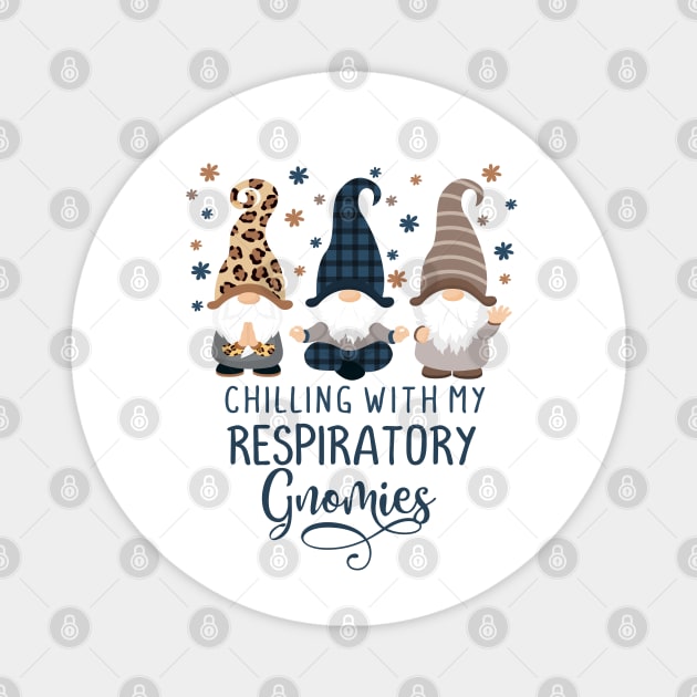 Chilling With My Respiratory Gnomies - Respiratory Therapist Magnet by BDAZ